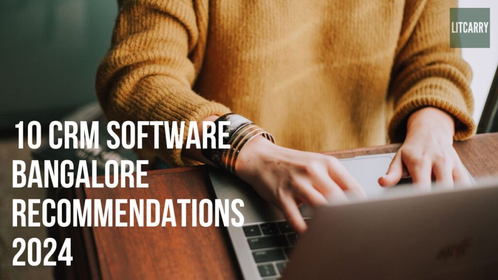 10 CRM Software Bangalore Recommendations 2024