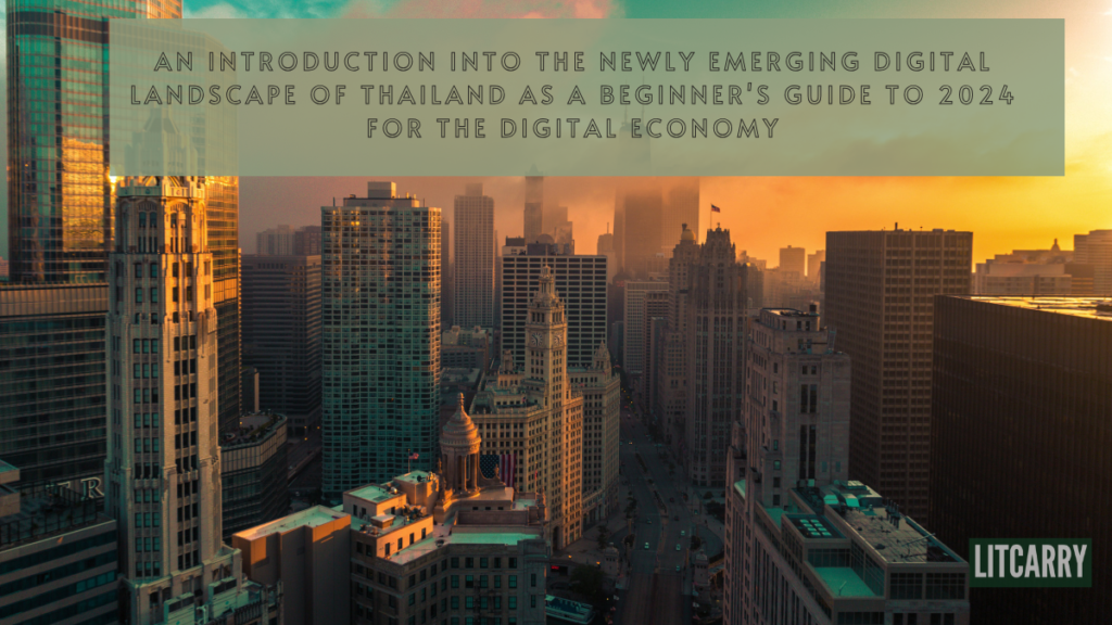 An Introduction into the Newly Emerging Digital Landscape of Thailand as a Beginner's Guide to 2024 For the Digital Economy